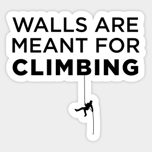 Walls Are Meant For Climbing Sticker